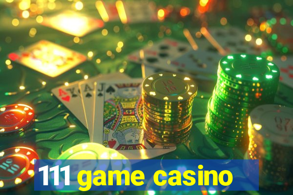 111 game casino